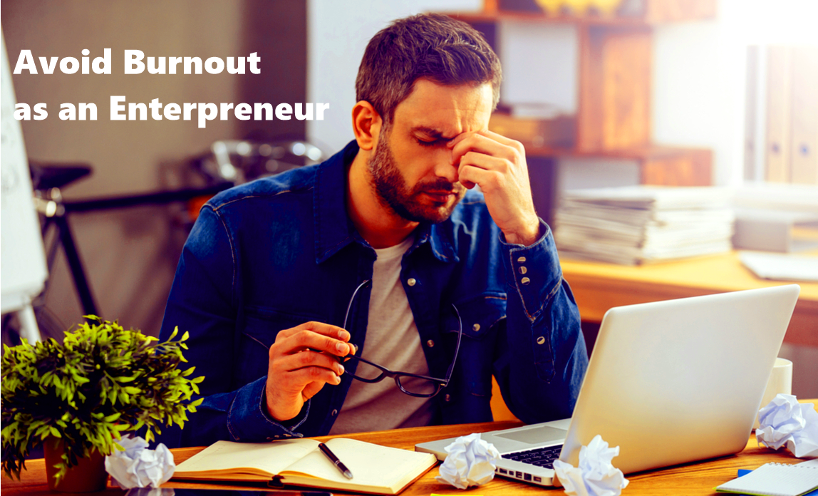 Avoid Burnout as an Entrepreneur